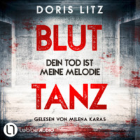 Doris Litz. Bluttanz - Lina Saint-George-Reihe, Teil 4 (Ungek?rzt)