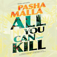 Pasha  Malla. All You Can Kill (Unabridged)