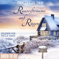 Birgit Gruber. Raureiftr?ume auf R?gen - Zeit f?r Meer, Band 1 (ungek?rzt)