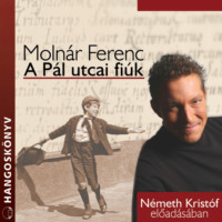 Molnar Ferenc. A P?l utcai fi?k (teljes)