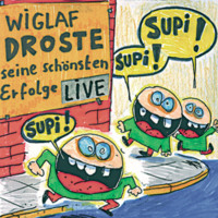 Wiglaf Droste. Seine sch?nsten Erfolge Live