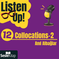 . Listen Up! 12. B?l?m: Collocations 2