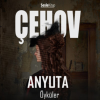 Anton  Cehov. Anyuta ?yk?ler