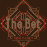 Anton Chekhov. The Bet