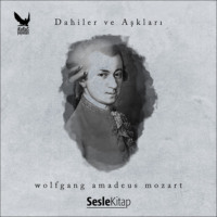 Aydın B?ke. Dahiler ve Aşkları Wolfgang Amadeus Mozart
