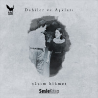 Efe Duyan. Dahiler ve Aşkları N?zım Hikmet