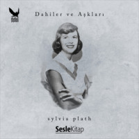 Enis Akın. Dahiler ve Aşkları Sylvia Plath