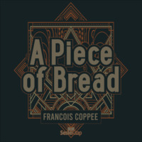 Francois  Coppee. A Piece of Bread