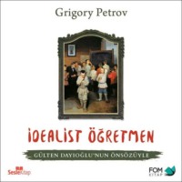 Grigory Petrov. İdealist ?ğretmen