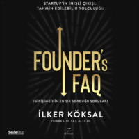 K?ksal İlker. Founder’s FAQ (Girişimcinin En Sık Sorduğu Sorular)