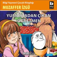 Muzaffer İzg?. Yumurtadan ?ıkan ?ğretmen
