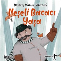 Dmitry Mamin-Sibiryak. İyi Uykular 4 - Ser?e S?rer?e, Levrek L?verek ve Neşeli Bacacı Yaşa