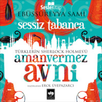 . T?rklerin Sherlock Holmes'? Amanvermez Avni 7 - Sessiz Tabanca