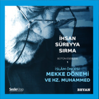 İhsan S?reyya Sırma. İslam Oncesi Mekke D?nemi ve Hz Muhammed