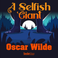 Oscar 1854-1900 Wilde. A Selfish Giant