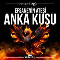 Hatice ?zg?l. Efsanenin Adı - Anka Kuşu (2.Kitap)
