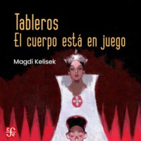 Magdi Kelisek. Tableros - El cuerpo est? en juego