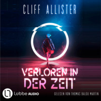 Cliff Allister. Verloren in der Zeit (Ungek?rzt)
