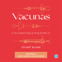 Stuart Blume. ?Qu? hacen las vacunas? - Vacunas, Episodio 1 (Completo)