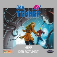 Martin Schatke. Jan Tenner, Der neue Superheld, Folge 34: Herr der Rotwelt