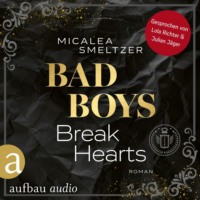 Micalea Smeltzer. Bad Boys Break Hearts - College Sports Romance - The Aldridge Boys, Band 1 (Ungek?rzt)