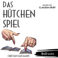 Christian Kaufmann. Das H?tchenspiel - Ein Leben voller T?uschung und Gefahr (Ungek?rzt)