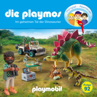 . Die Playmos - Das Original Playmobil H?rspiel, Folge 92: Im geheimen Tal der Dinosaurier