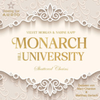 Nadine Kapp. Shattered Chains - Monarch Hill University, Band 1 (ungek?rzt)