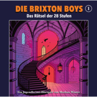 Markus Winter. Die Brixton Boys, Folge 1: Das R?tsel der 28 Stufen