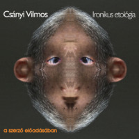 Cs?nyi Vilmos. Ironikus etol?gia (teljes)