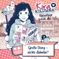 Christiane Blatz. Kira Kolumna, Kira Kolumna Reportage, Gro?e Story - nichts dahinter?