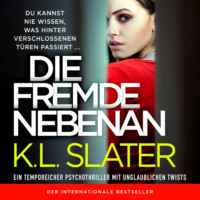 K.L. Slater. Die Fremde nebenan (Ungek?rzt)
