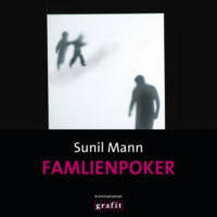 Sunil Mann. Familienpoker - Vijai Kumars vierter Fall - Vijay Kumar, Band 4 (Ungek?rzt)