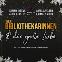 Aurelia Velten. Vier Bibliothekarinnen und die gro?e Liebe - Der Club der Bibliothekarinnen, Band 5 (ungek?rzt)