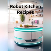 . «Robot Kitchen Recipes».
