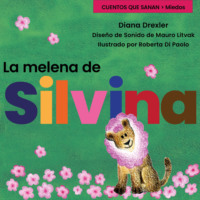 Diana Drexler. Miedos, M?dulo 1, Cuento 3: La melena de Silvina