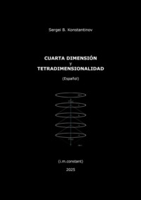 Cuarta dimensión y tetradimensionalidad. Práctica de alta conciencia