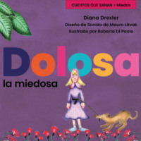 Diana Drexler. Miedos, Cuento 4: Dolosa, la miedosa