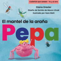 Diana Drexler. Yo y el otro, Cuento 1: El mantel de la ara?a Pepa