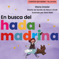 Diana Drexler. Yo y el otro, Cuento 2: En busca del hada madrina
