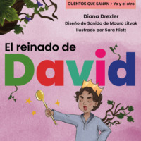 Diana Drexler. Yo y el otro, Cuento 3: El reinado de David