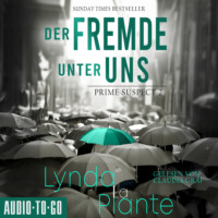 Lynda La plante. Der Fremde unter uns - Prime Suspect, Band 2 (ungek?rzt)