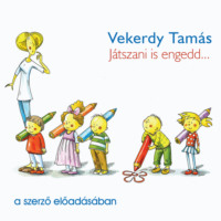 Vekerdy Tam?s. J?tszani is engedd... (teljes)