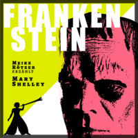 Mary Shelley. Frankenstein - Erz?hlbuch (Ungek?rzt)