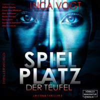 Inca Vogt. Spielplatz der Teufel - Arizona Thriller 2 - Thrillerworld, Band 3 (ungek?rzt)