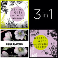 Klaudia Blasl. Gro?e Gartenkrimi-Reihe - Drei herrlich b?se Krimib?nde von Klaudia Blasl - Gro?e Gartenkrimi-Reihe (Ungek?rzt)
