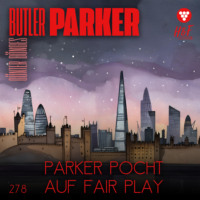 . Parker pocht auf Fair Play - Butler Parker, Band 278 (ungek?rzt)