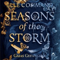 Elle Cosimano. Gaias Gefangene - Seasons of the Storm, Band 1 (ungek?rzt)