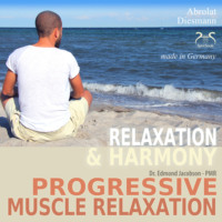 . Progressive Muscle Relaxation - Dr. Edmond Jacobson - Relaxation and Harmony - PMR - with an especially composed relaxing music in 432 Hz for PMR
