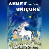 Нафиса Стрит. Ахмет и единорог.